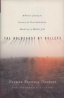 The Holocaust by Bullets: A Priest&#039;s Journey to Uncover the Truth Behind the Murder of 1.5 Million