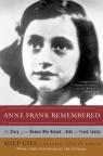 Anne Frank Remembered: The Story of the Woman Who Helped to Hide the Frank Family 