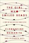 The Girl Who Smiled Beads: A Story of War and What Comes After 