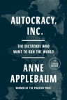 Autocracy, Inc. : the dictators who want to run the world