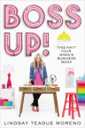 Boss Up!: This Ain&#039;t Your Mama&#039;s Business Book 