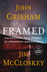 Framed : astonishing true stories of wrongful convictions