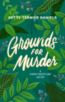 Grounds for murder : a Jeannie Wolfert-Lang mystery
