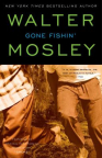 Gone fishin' : an Easy Rawlins mystery