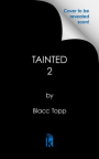 Tainted too 