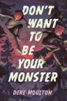 Don&#039;t Want to Be Your Monster 