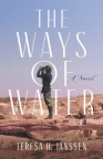 The ways of water : a novel 