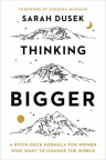 Thinking Bigger: A Pitch-deck Formula for Women Who Want to Change the World 