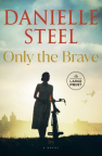 Only the brave : a novel