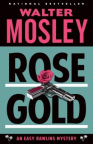Rose Gold : an Easy Rawlins mystery