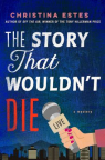 The story that wouldn't die : a mystery 