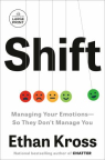 Shift : managing your emotions--so they don't manage you