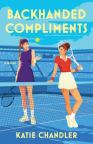 Backhanded compliments : a novel