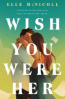 Wish you were her