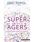 Super agers : an evidence-based approach to longevity 