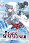 Black summoner.    Volume 4, The pristine Ice Princess [light novel]