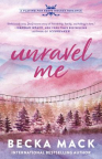 Unravel me