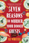 Seven reasons to murder your dinner guests : a novel 