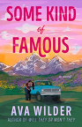 Some kind of famous : a novel 