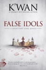 False idols. a reluctant king novel /   Book 2 :