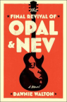 The Final Revival of Opal & Nev: A Novel