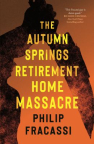 The Autumn Springs Retirement Home massacre