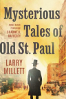 Mysterious tales of Old St. Paul : three cases featuring Shadwell Rafferty