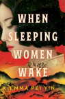 When sleeping women wake : a novel