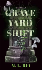 Graveyard shift : a novella 