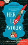 Her Lost Words: A Novel of Mary Wollstonecraft and Mary Shelley 