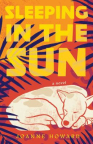 Sleeping in the sun : a novel 