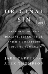 Original sin : President Biden's decline, its cover-up, and his disastrous choice to run again 