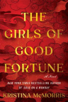 The girls of good fortune : a novel