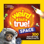 Weird But True!: Space: 300 Out-of-this-world Facts