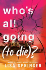 Who's all going (to die)?