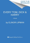 Every Tom, Dick & Harry : a novel