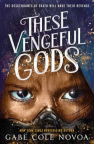 These vengeful gods