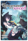 Reincarnated as a sword.    16 [light novel] 