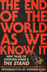 The end of the world as we know it : new tales of Stephen King&#039;s The Stand 