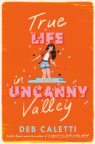True life in Uncanny Valley