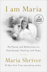 I am Maria : my reflections and poems on heartbreak, healing, and finding your way home
