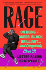 Rage: On Being Queer, Black, Brilliant...And Completely Over It
