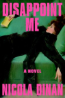 Disappoint me : a novel 