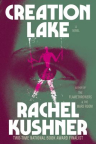 Creation Lake : a novel