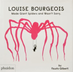 Louise Bourgeois Made Giant Spiders and Wasn't Sorry 