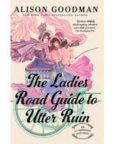 The ladies road guide to utter ruin 