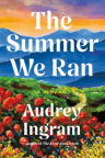 The summer we ran : a novel