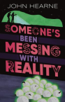 Someone's been messing with reality