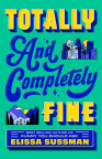 Totally and completely fine : a novel