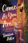 Come as you are : a novel